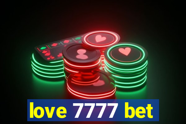 love 7777 bet